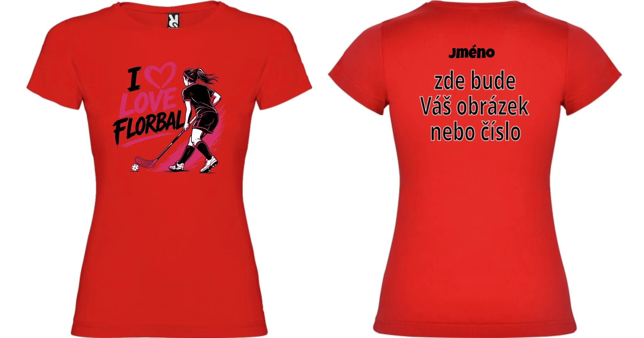 DÁMSKÉ TRIČKO I LOVE FLORBAL s možností dotisku jména, čísla, obrázku