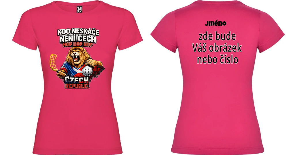 DÁMSKÉ TRIČKO FLORBAL KDO NESKÁČE NENÍ ČECH s možností dotisku jména, čísla, obrázku