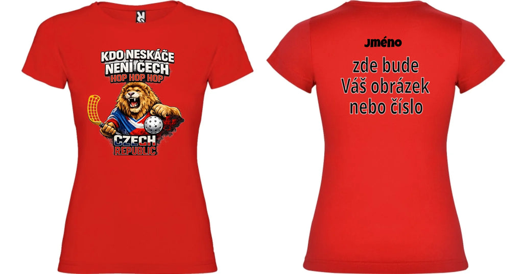 DÁMSKÉ TRIČKO FLORBAL KDO NESKÁČE NENÍ ČECH s možností dotisku jména, čísla, obrázku