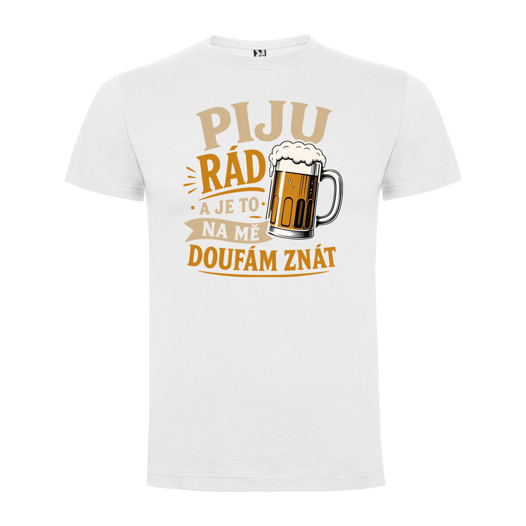 PÁNSKÉ TRIČKO PIJU RÁD s možností dotisku jména, čísla, obrázku jen motiv dopředu Bílá