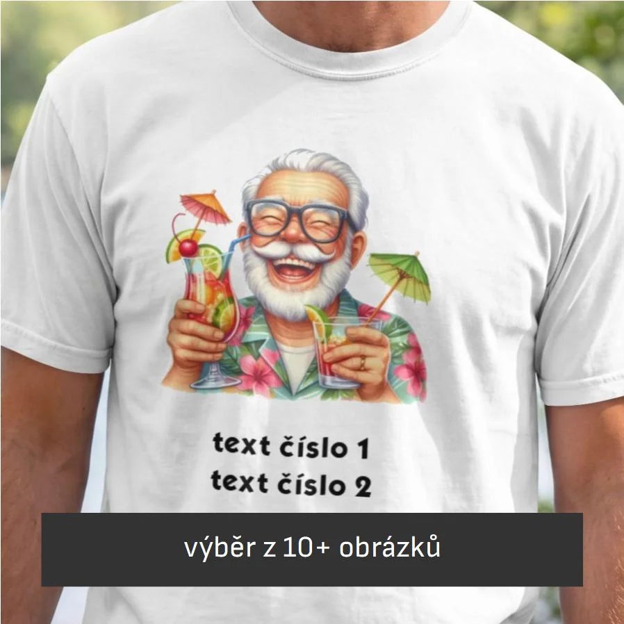 PÁNSKÉ TRIČKO s motivem DĚDEČEK (výběr z 10+ obrázků, možnost doplnit vlastní texty)