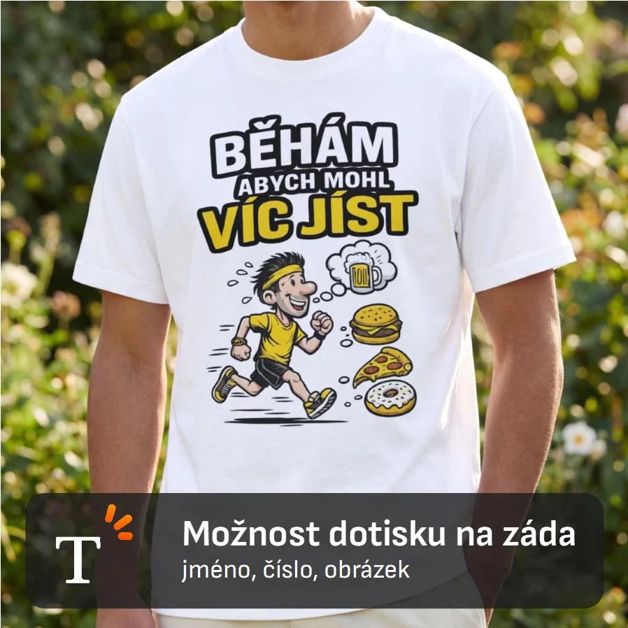 PÁNSKÉ TRIČKO BĚHÁM ABYCH MOHL JÍST s možností dotisku jména, čísla, obrázku