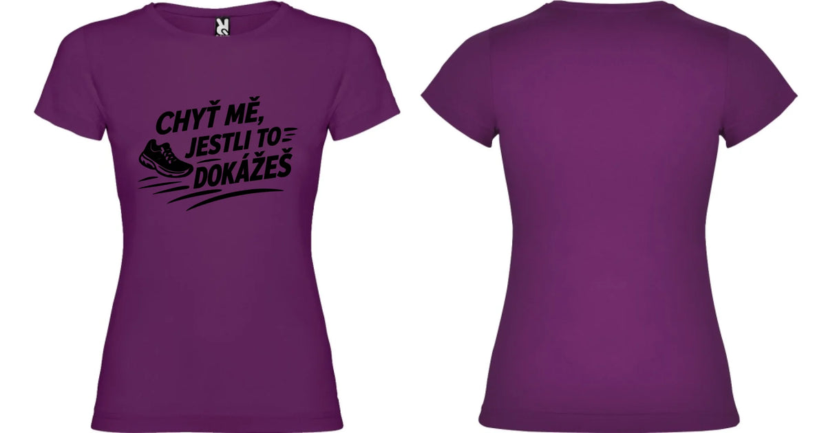 DÁMSKÉ TRIČKO BĚH CHYŤ MĚ s možností dotisku jména, čísla, obrázku motiv dopředu a na záda vlastní potisk Purpurová