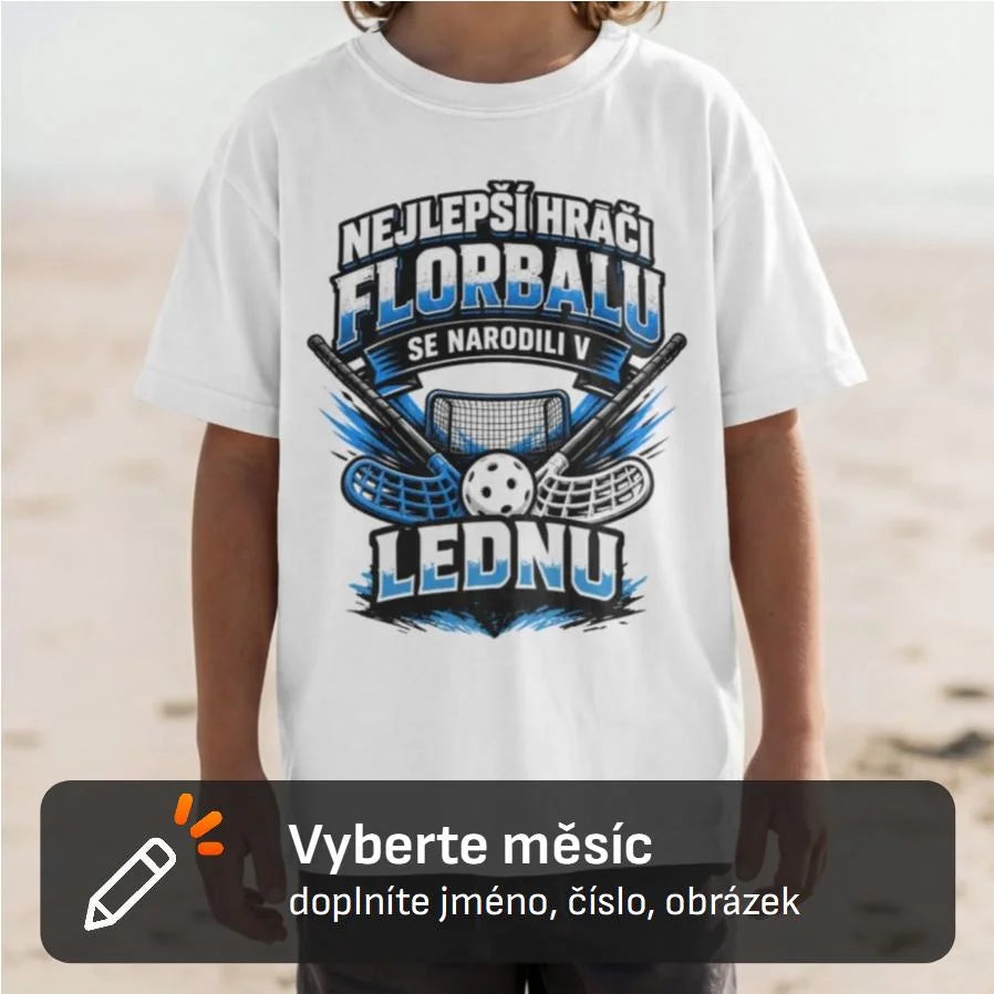 CHLAPECKÉ TRIČKO NEJLEPŠÍ HRÁČI FLORBALU SE NARODILI V s možností dotisku jména, čísla, obrázku