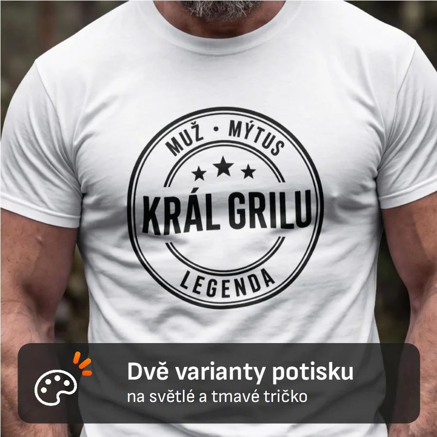 PÁNSKÉ TRIČKO MUŽ MÝTUS LEGENDA KRÁL GRILU s možností dotisku jména, čísla, obrázku
