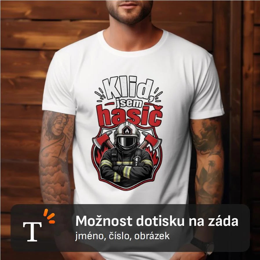 PÁNSKÉ TRIČKO S MOTIVEM KLID JSEM HASIČ možnost dotisku jména, čísla nebo obrázku
