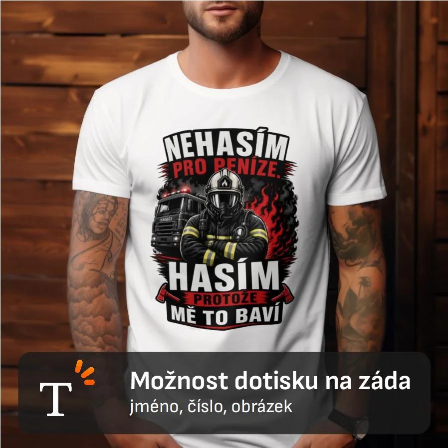 PÁNSKÉ TRIČKO NEHASÍM PRO PENÍZE možnost dotisku jména, čísla nebo obrázku