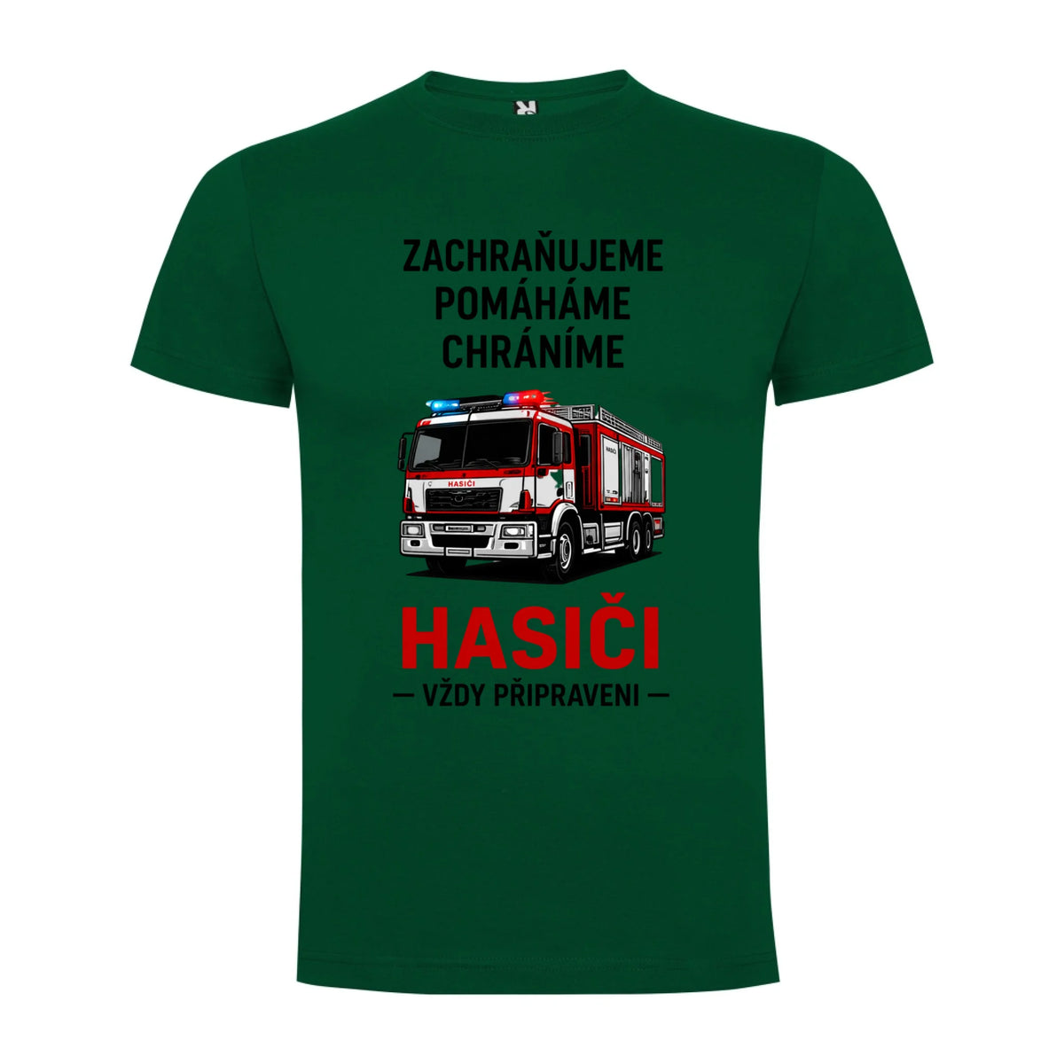 PÁNSKÉ TRIČKO HASIČI VŽDY PŘIPRAVEN možnost dotisku jména, čísla nebo obrázku jen motiv dopředu Tmavě zelená