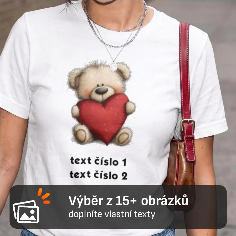 PÁNSKÉ / DÁMSKÉ TRIČKO LOVE MEDVÍDEK (výběr z 15+ potisků)