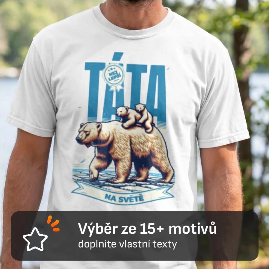PÁNSKÉ TRIČKO NEJ TÁTA výběr ze 17+ motivů s možností dotisku jména, čísla, obrázku