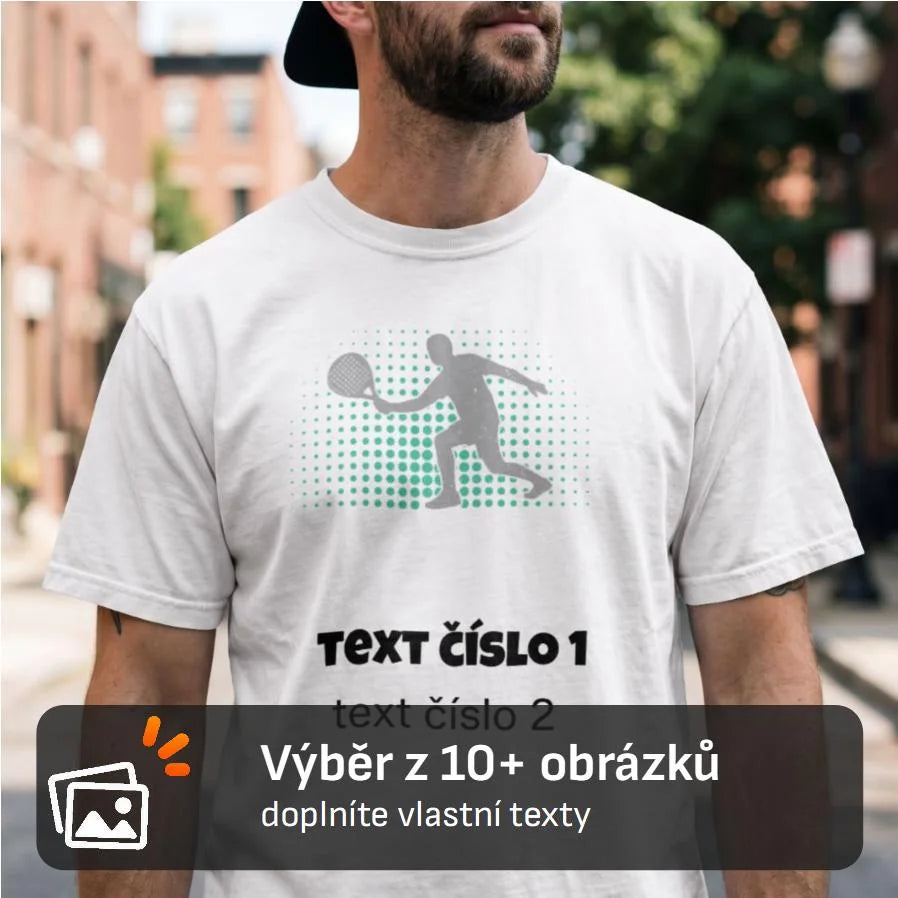 PÁNSKÉ TRIČKO s motivem PADEL (výběr z 10+ obrázků, možnost doplnit vlastní texty)