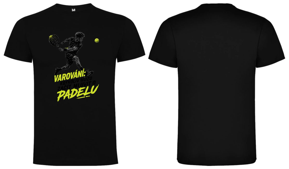 PÁNSKÉ TRIČKO PADEL VAROVÁNÍ možnost personalizace motiv dopředu a na záda vlastní potisk Černá