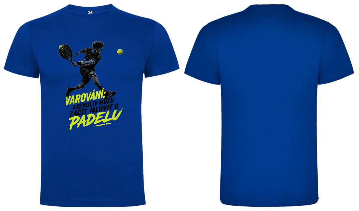 PÁNSKÉ TRIČKO PADEL VAROVÁNÍ možnost personalizace motiv dopředu a na záda vlastní potisk Modrá