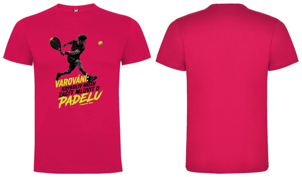 PÁNSKÉ TRIČKO PADEL VAROVÁNÍ možnost personalizace motiv dopředu a na záda vlastní potisk Růže