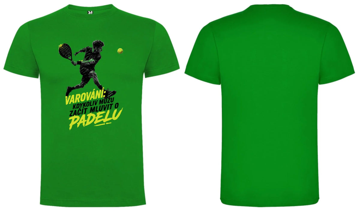 PÁNSKÉ TRIČKO PADEL VAROVÁNÍ možnost personalizace motiv dopředu a na záda vlastní potisk Zelená