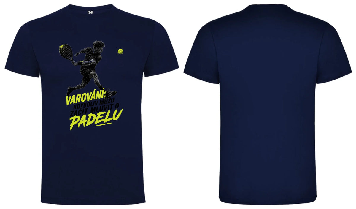 PÁNSKÉ TRIČKO PADEL VAROVÁNÍ možnost personalizace motiv dopředu a na záda vlastní potisk Námořnická modrá