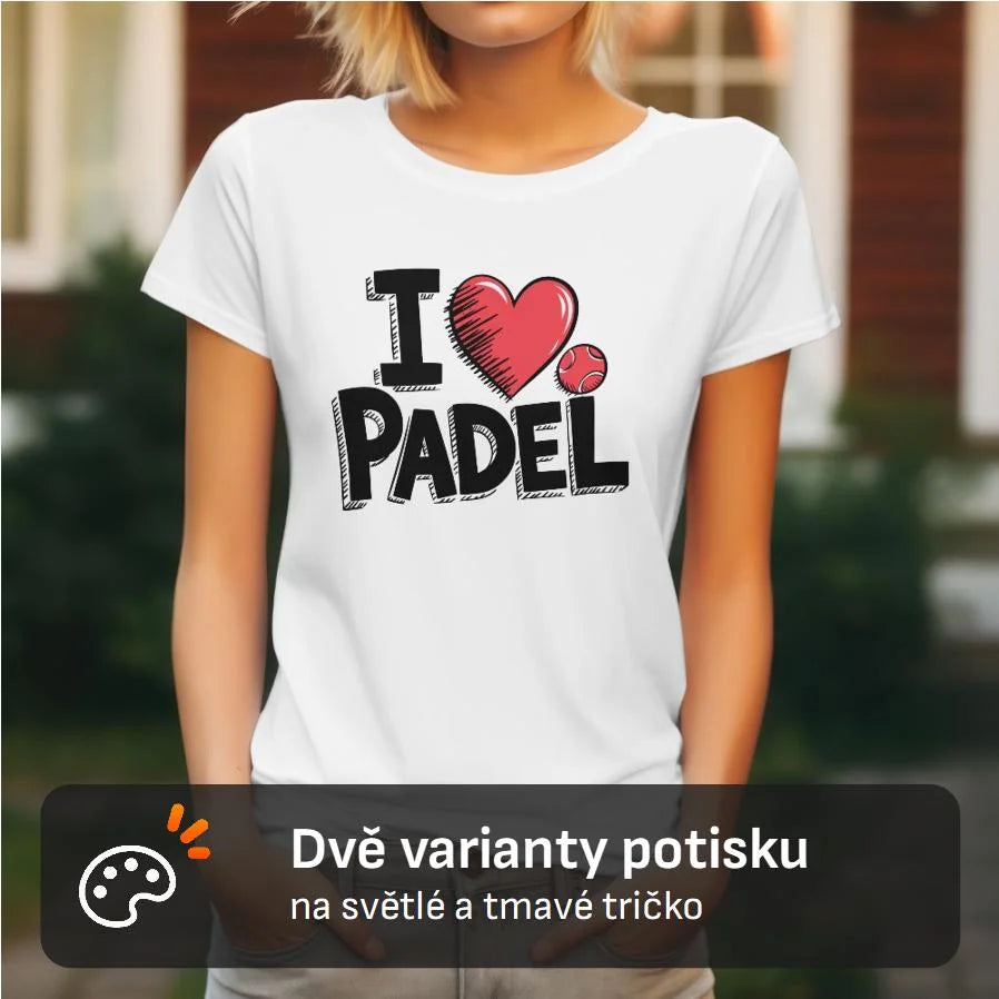 DÁMSKÉ TRIČKO I LOVE PADEL s možností dotisku jména, čísla, obrázku