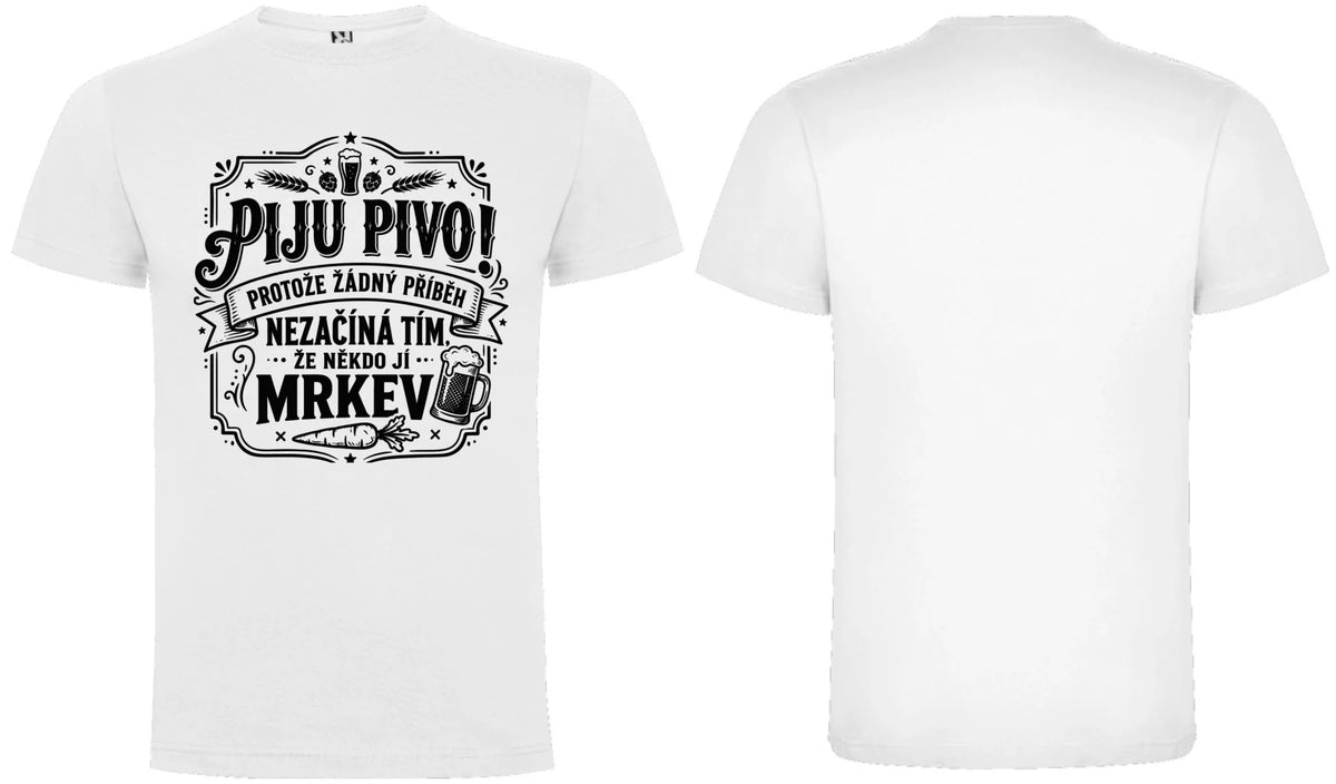 PÁNSKÉ TRIČKO PIVO PŘÍBĚH s možností dotisku jména, čísla, obrázku motiv dopředu a na záda vlastní potisk Bílá