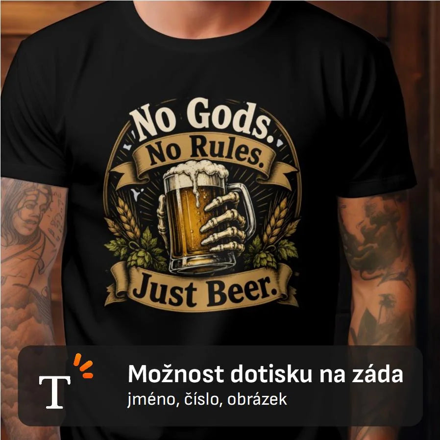 PÁNSKÉ TRIČKO PIVO NO GODS s možností dotisku jména, čísla, obrázku