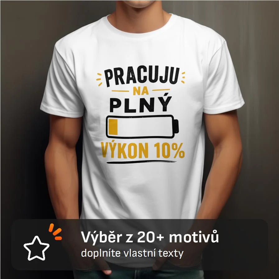 PÁNSKÉ TRIČKO s motivem PRÁCE (20+ potisků)