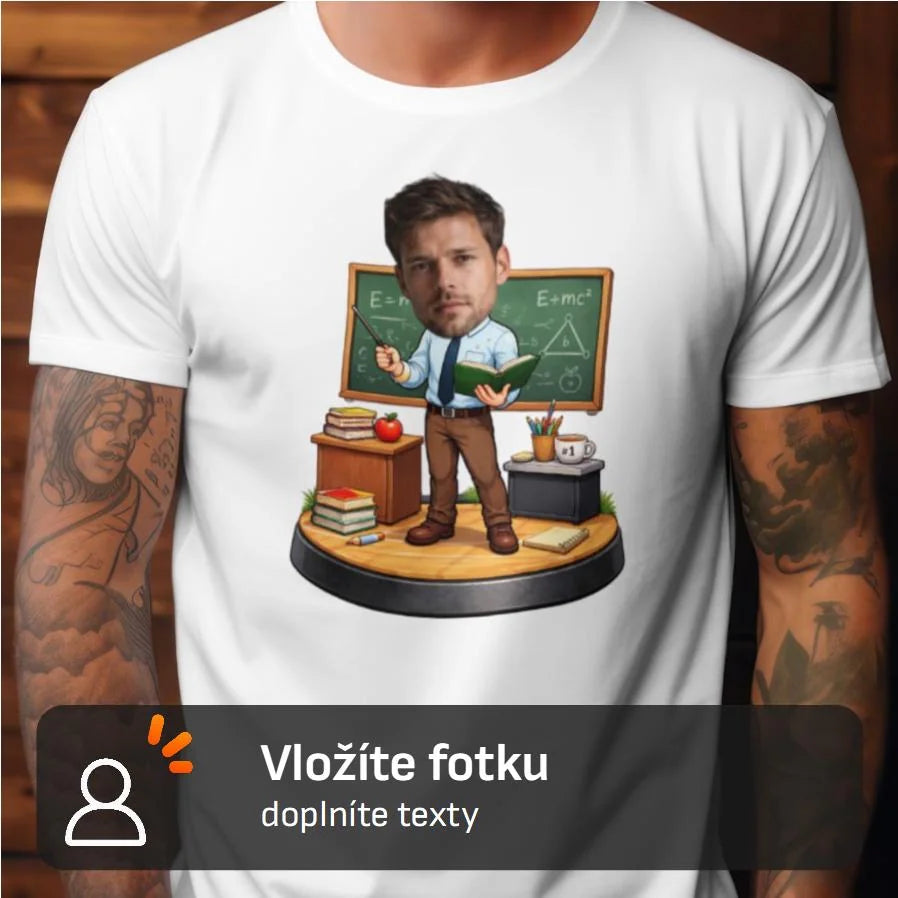 PÁNSKÉ TRIČKO s motivem UČITEL / UČITELKA (vložíte portrétní foto)