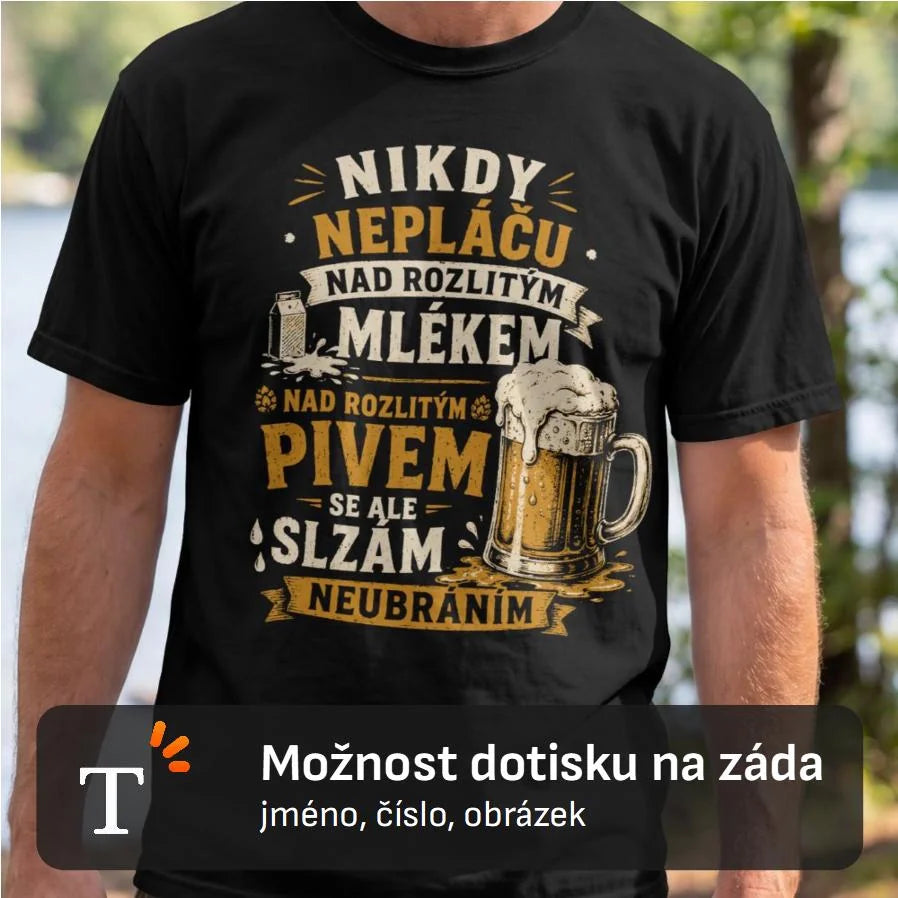 PÁNSKÉ TRIČKO ROZLITÉ PIVO s možností dotisku jména, čísla, obrázku
