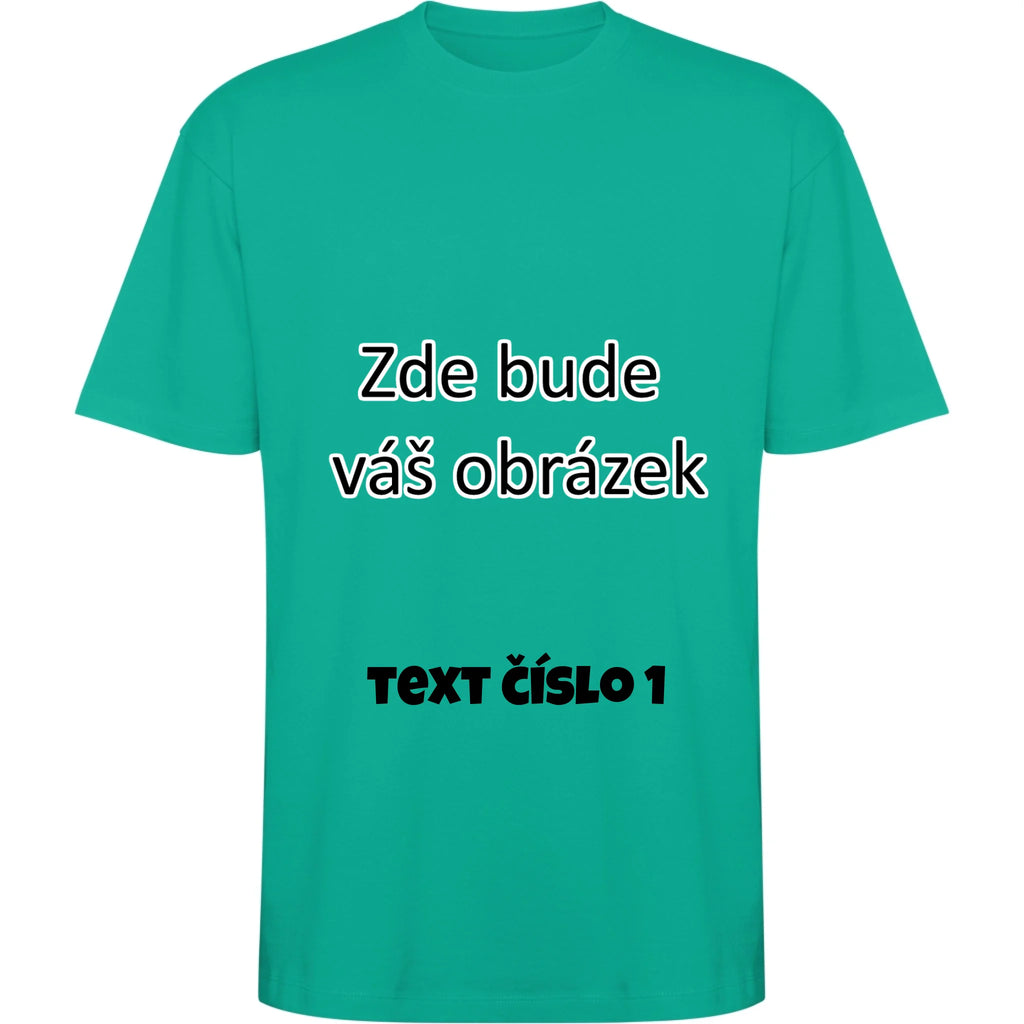 TIRČKO UNISEX OVERSIZE krátký rukáv s vaším motivem/fotkou
