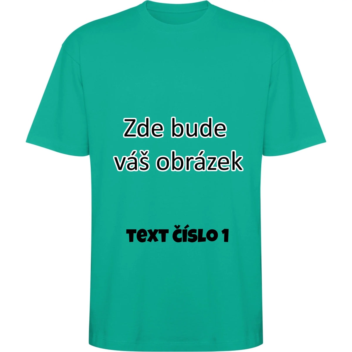 TIRČKO UNISEX OVERSIZE krátký rukáv s vaším motivem/fotkou
